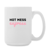 Hot Mess Express Work in Progress; 15oz Mug by Lordess